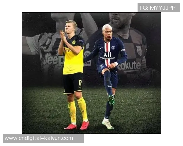 哈兰德与姆巴佩欧冠巅峰对决引发全球关注新一代足球传奇之争